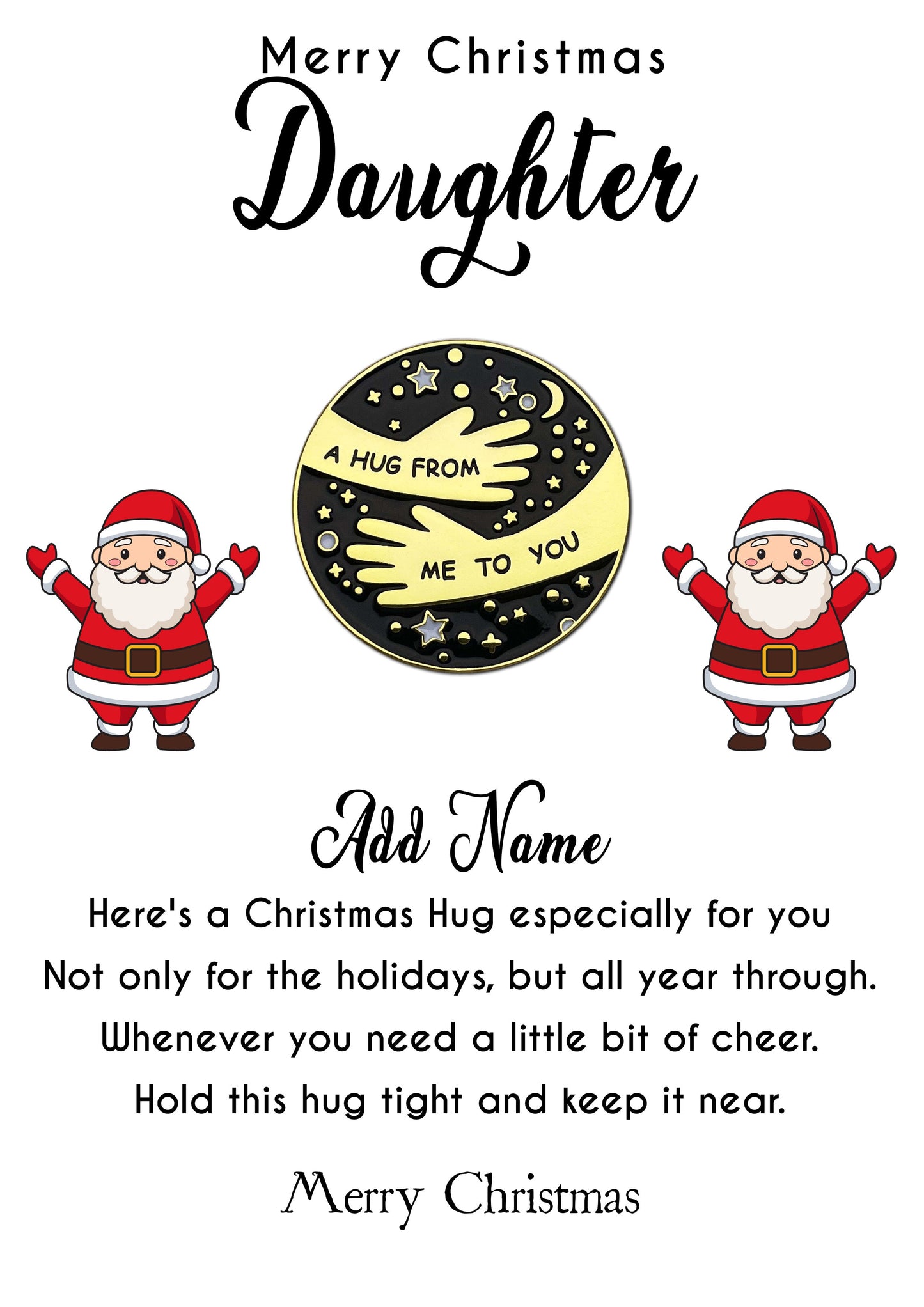 Santa Claus Hug Pin Badges & Personalised Daughter Message Card