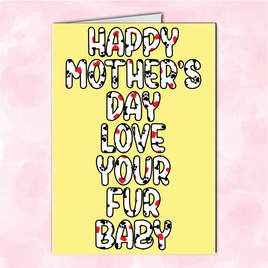 Love Your Fur Baby Mother's Day Card