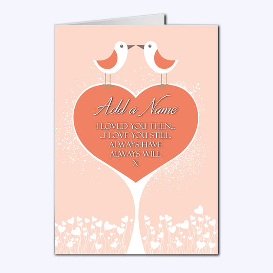 I Loved You Then Love Birds Personalised Valentine's Day Cards