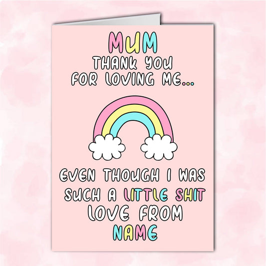 Thank You For Loving Me Funny Mother's Day Card