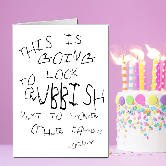 Rubbish Birthday Card